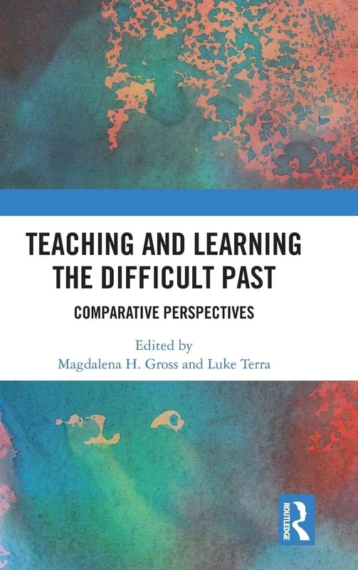Teaching and Learning the Difficult Past: Comparative Perspectives - Image 1