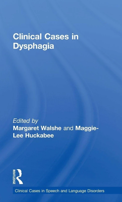 Routledge Clinical Cases in Dysphagia - Medical Textbook