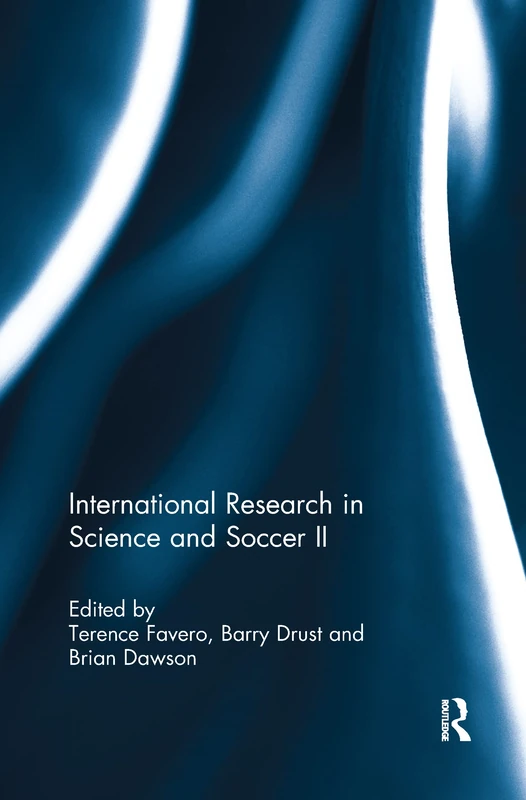 International Research in Science and Soccer II: The Papers Contained Within This Volume Were First Presented at the Fourth World Congress on Science and Soccer, Held in Portland, Oregon in June 2014
