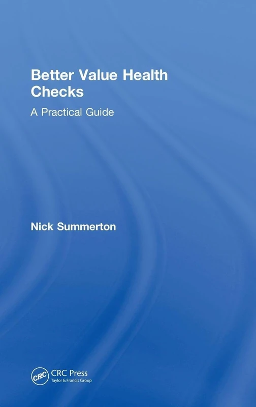 Better Value Health Checks: A Practical Guide