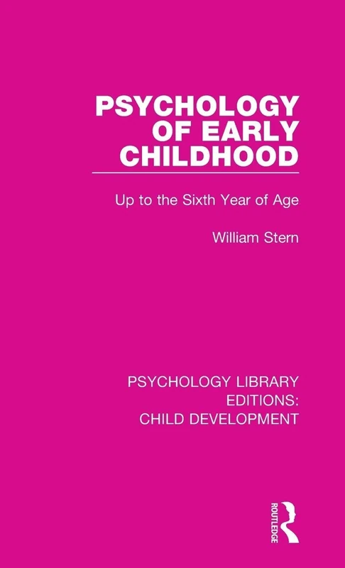 Psychology of Early Childhood: Up to the Sixth Year of Age: 16 (Psychology Library Editions: Child Development)