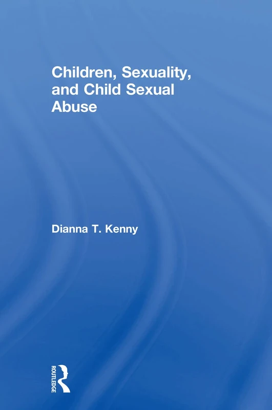 Children, Sexuality, and Child Sexual Abuse
