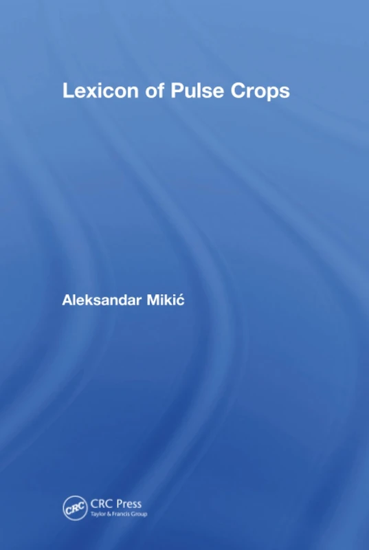 CRC Press Lexicon of Pulse Crops - Botanical and Linguistic Data