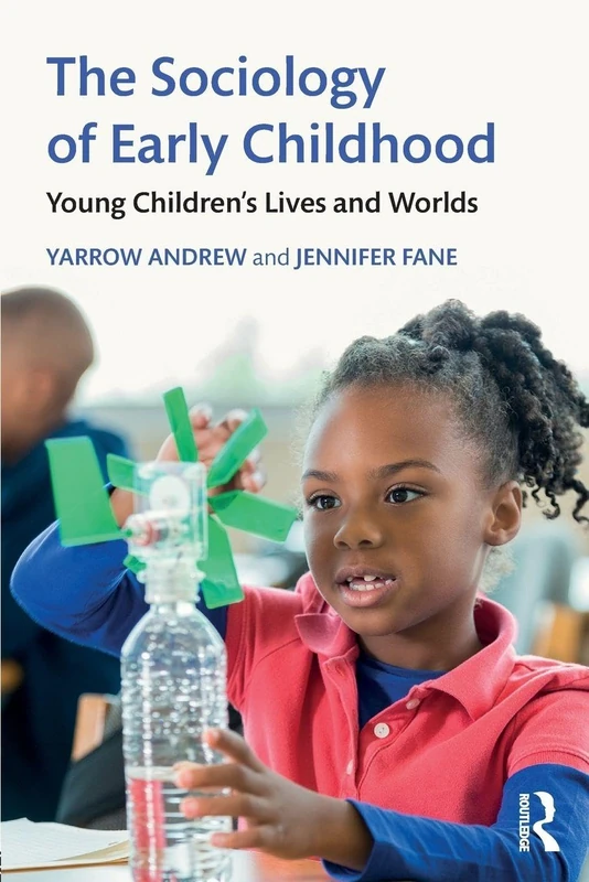 The Sociology of Early Childhood: Young Children’s Lives and Worlds