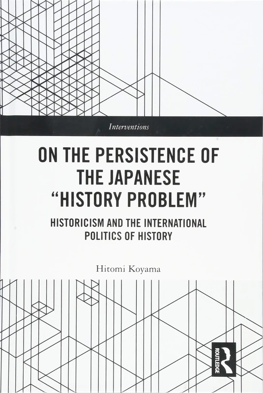 Routledge - On the Persistence of the Japanese History Problem