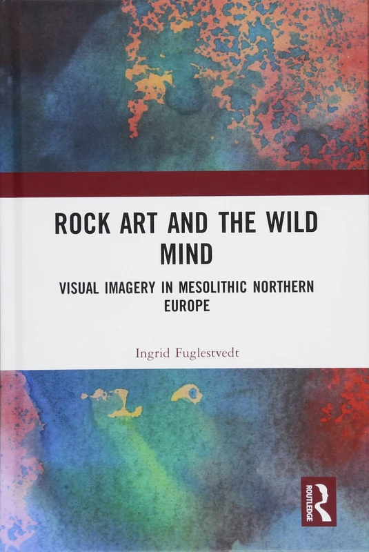 Routledge - Rock Art and the Wild Mind - Mesolithic Study