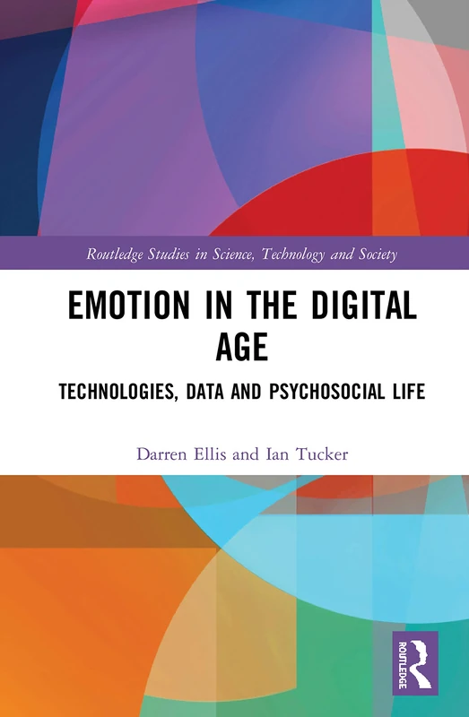 Routledge Emotion in the Digital Age - Science and Technology Book