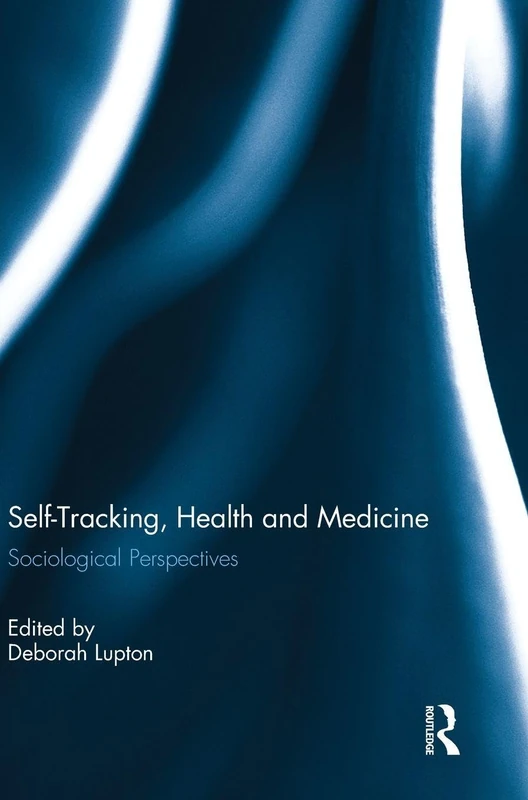 Self-Tracking, Health and Medicine: Sociological Perspectives