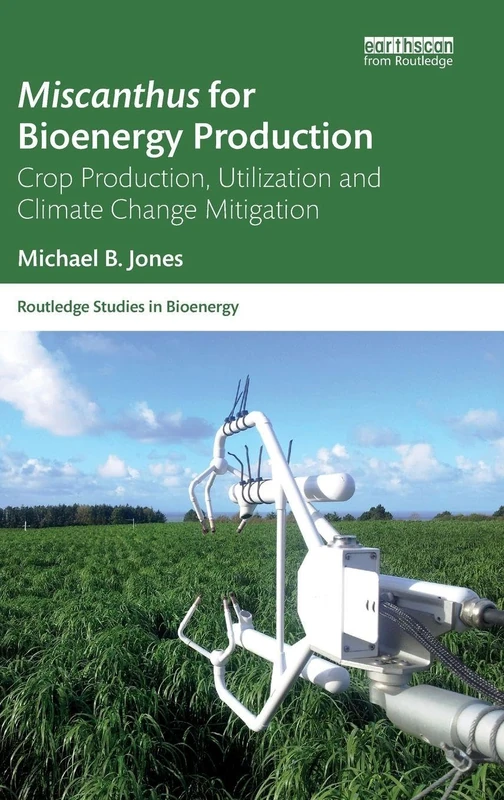 Routledge Miscanthus for Bioenergy Production Book