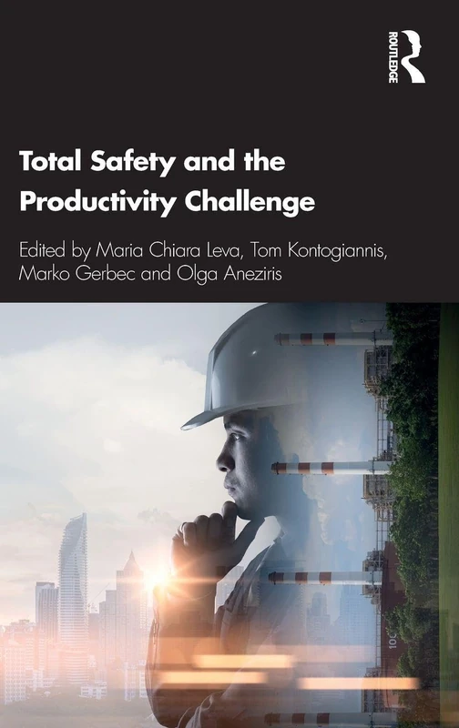 Routledge - Total Safety and the Productivity Challenge