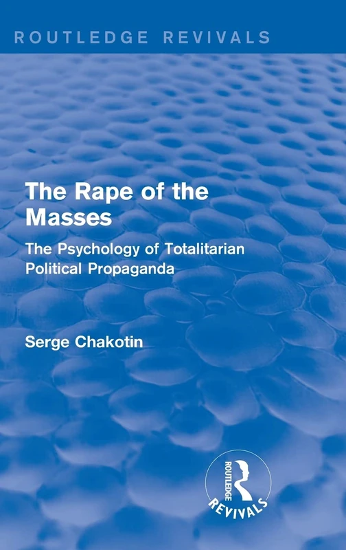 The Routledge Revivals: The Rape of the Masses (1940): The Psychology of Totalitarian Political Propaganda - Image 1