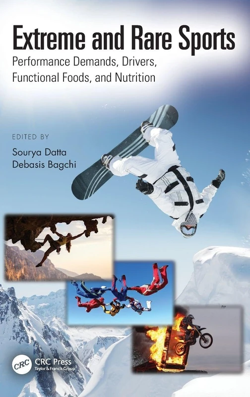 Extreme and Rare Sports: Performance Demands, Drivers, Functional Foods, and Nutrition: Performance Demands, Drivers, Functional Foods, and Nutrition