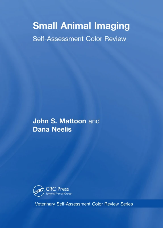 Small Animal Imaging: Self-Assessment Review (Veterinary Self-Assessment Color Review Series)
