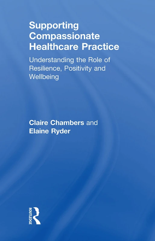 Routledge Supporting Compassionate Healthcare Practice Book