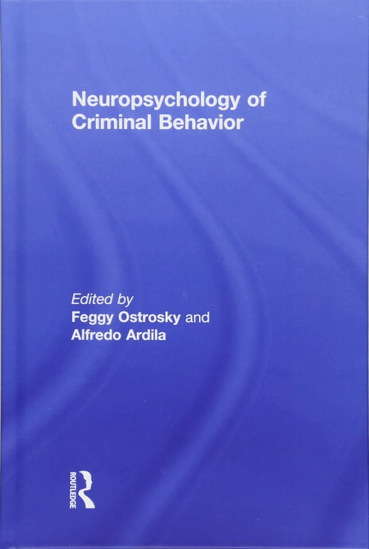 Routledge Neuropsychology of Criminal Behavior - Law Book