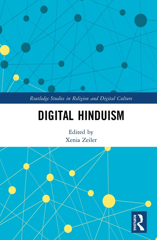 Routledge Digital Hinduism - Studies in Religion and Digital Culture