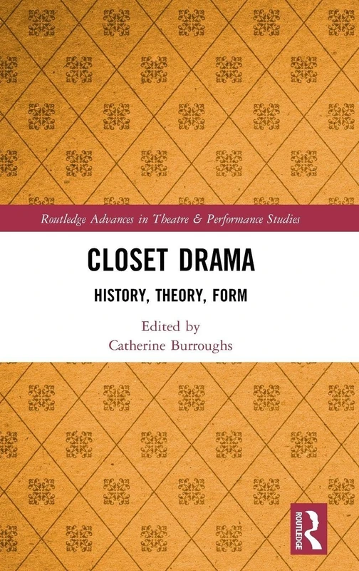 Routledge Closet Drama: History, Theory, Form - Theatre Studies