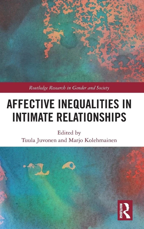 Affective Inequalities in Intimate Relationships (Routledge Research in Gender and Society)