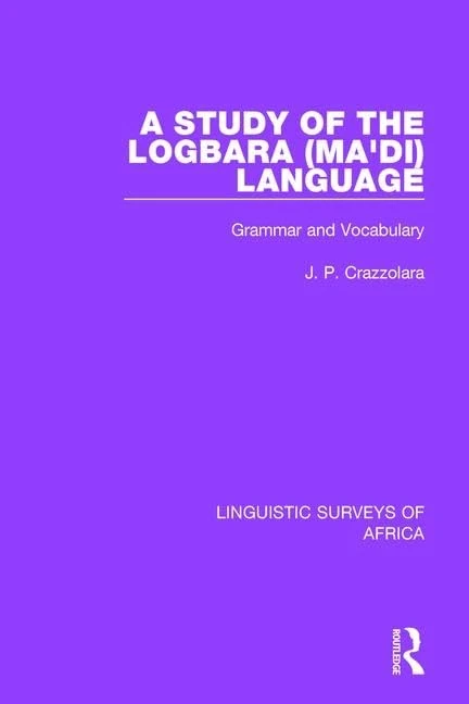 Routledge - A Study of the Logbara (Ma'di) Language Book