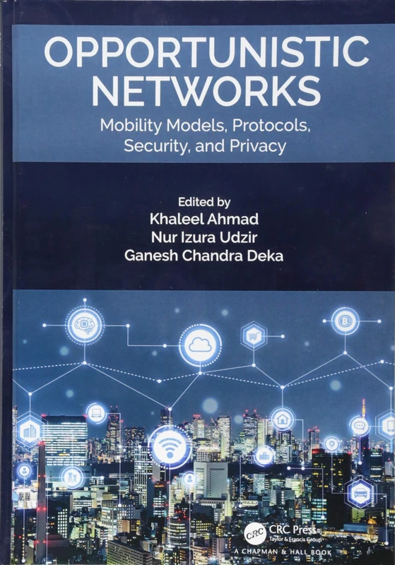 CRC Press Opportunistic Networks - Mobility, Security & Privacy