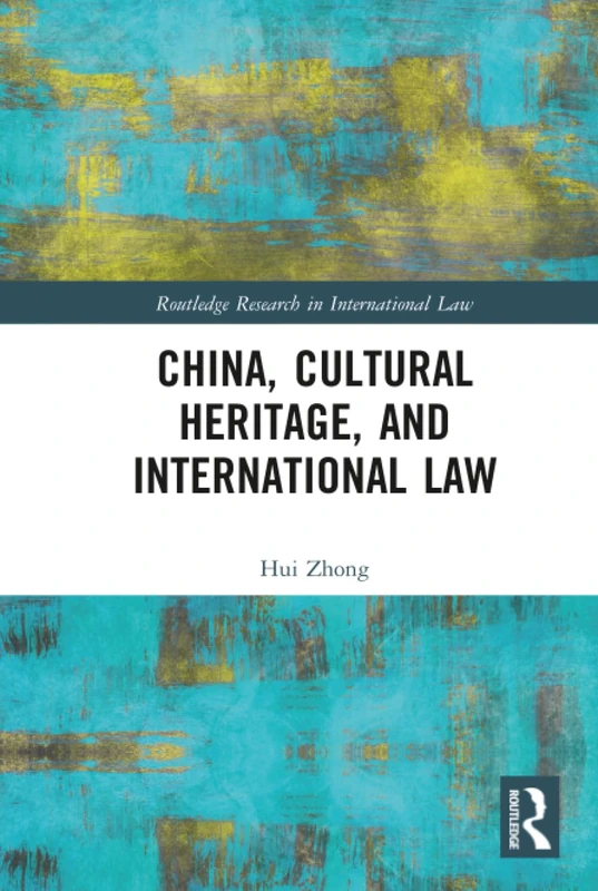 Routledge China, Cultural Heritage, and International Law Book