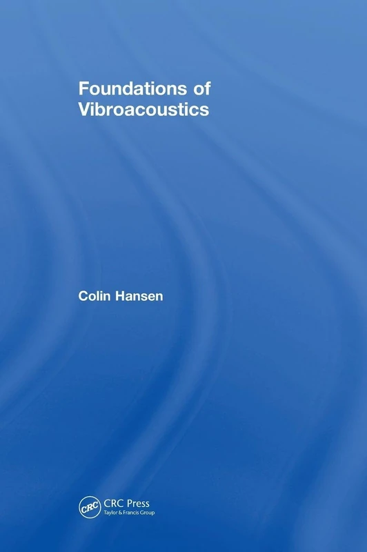 CRC Press - Foundations of Vibroacoustics Engineering Text