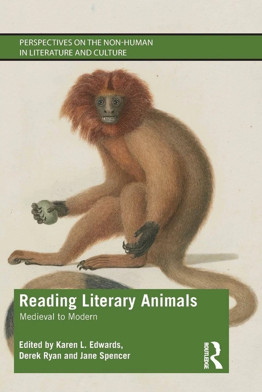 Reading Literary Animals: Medieval to Modern (Perspectives on the Non-Human in Literature and Culture)