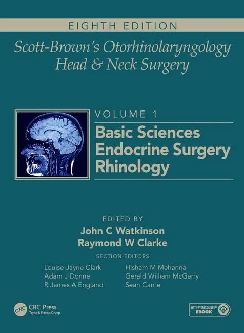 Scott-Brown's Otorhinolaryngology and Head and Neck Surgery: Volume 1: Basic Sciences, Endocrine Surgery, Rhinology