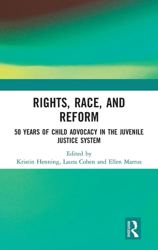 Routledge - Rights, Race, and Reform: 50 Years of Child Advocacy