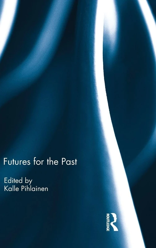 Routledge - Futures for the Past - History Collection