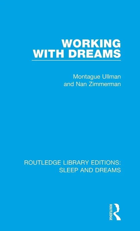 Working with Dreams: 9 (Routledge Library Editions: Sleep and Dreams)