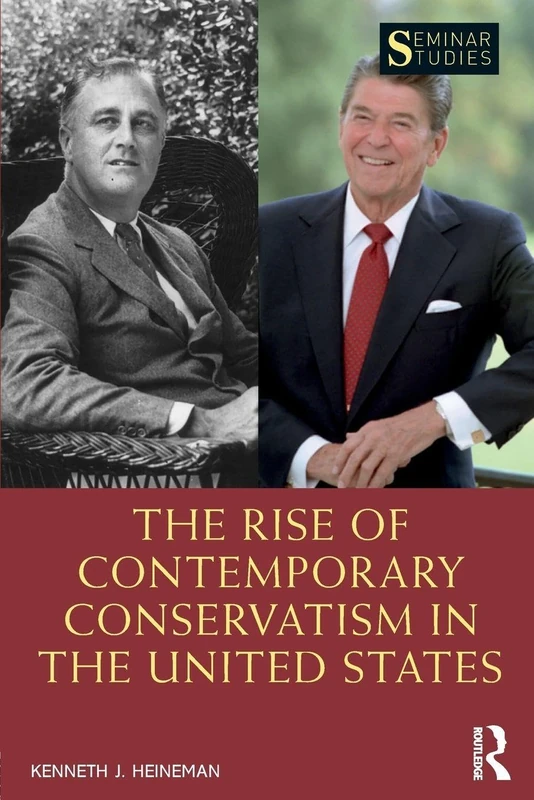 The Rise of Contemporary Conservatism in the United States (Seminar Studies)