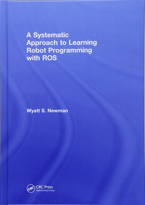 A Systematic Approach to Learning Robot Programming with ROS