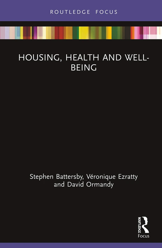 Housing, Health and Well-Being (Routledge Focus on Environmental Health)
