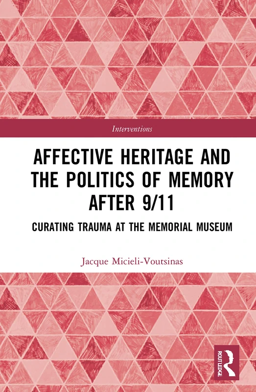 Routledge - Affective Heritage and the Politics of Memory