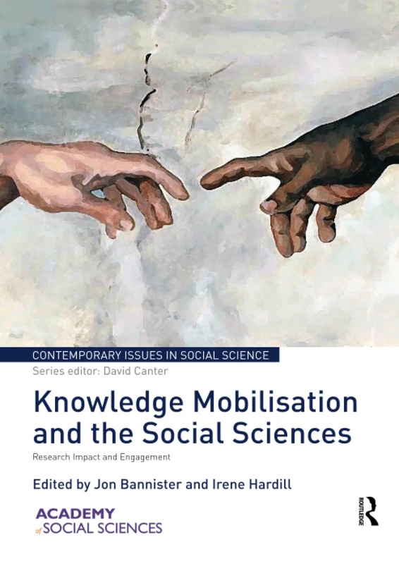Knowledge Mobilisation and the Social Sciences: Research Impact and Engagement (Contemporary Issues in Social Science)