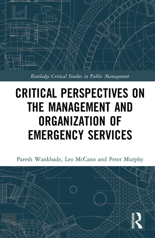 Routledge Critical Perspectives on Emergency Services Management