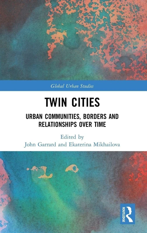 Twin Cities: Urban Communities, Borders and Relationships - Routledge