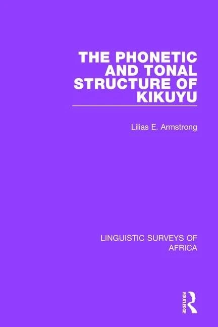The Phonetic and Tonal Structure of Kikuyu: 21 (Linguistic Surveys of Africa) - Image 1