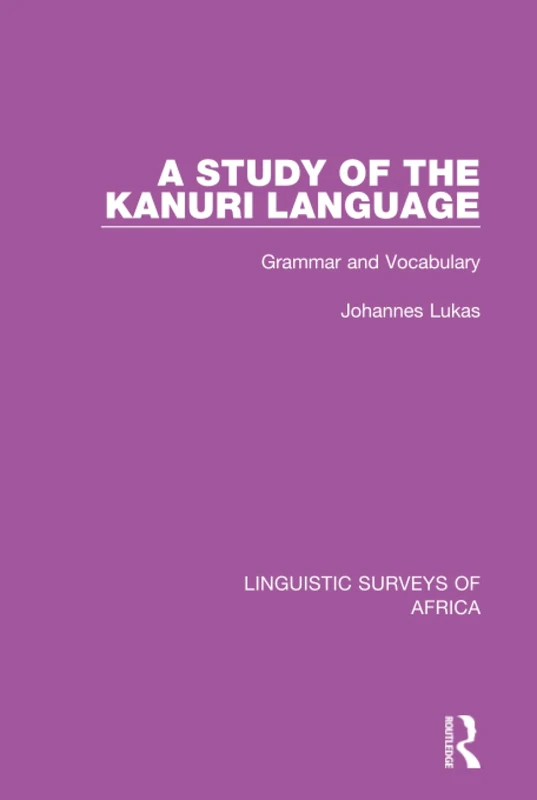 Routledge - A Study of the Kanuri Language: Grammar and Vocabulary