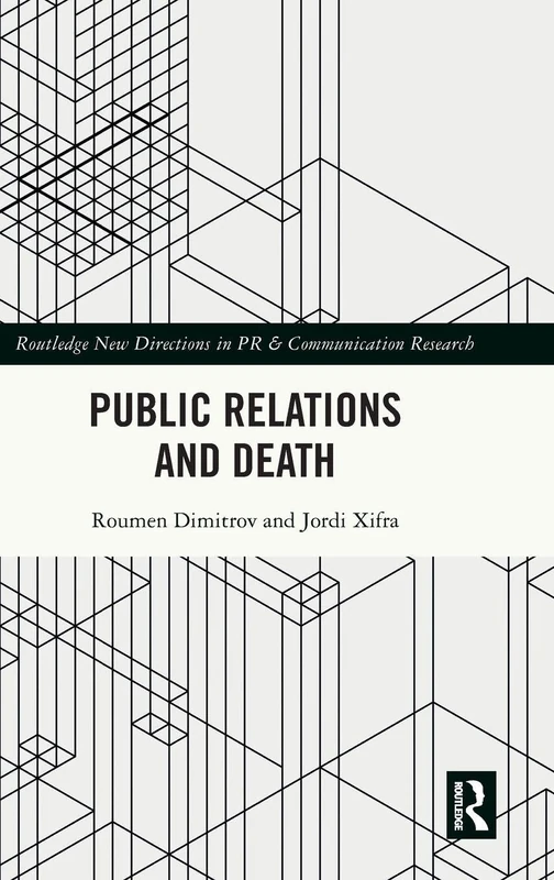 Public Relations and Death (Routledge New Directions in PR & Communication Research)