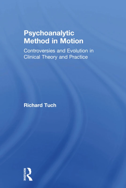 Routledge - Psychoanalytic Method in Motion - Clinical Theory