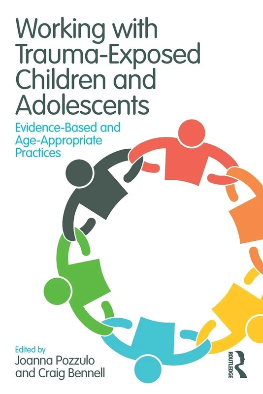 Working with Trauma-Exposed Children and Adolescents: Evidence-Based and Age-Appropriate Practices