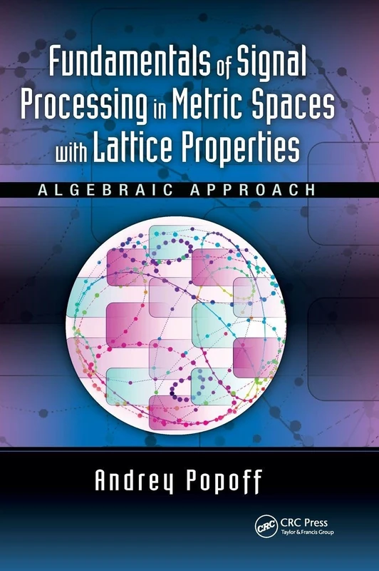 CRC Press Fundamentals of Signal Processing in Metric Spaces