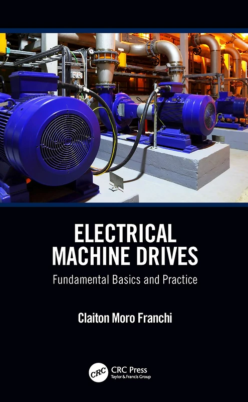 CRC Press Electrical Machine Drives - Fundamental Basics and Practice