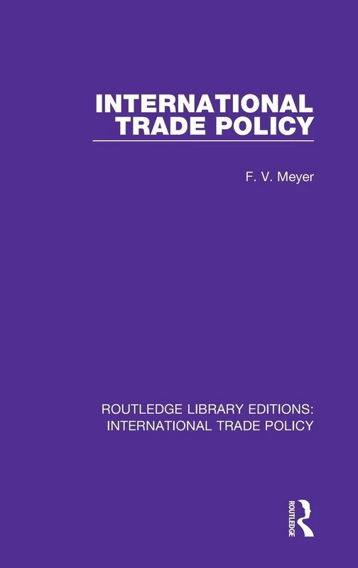 International Trade Policy: 14 (Routledge Library Editions: International Trade Policy)