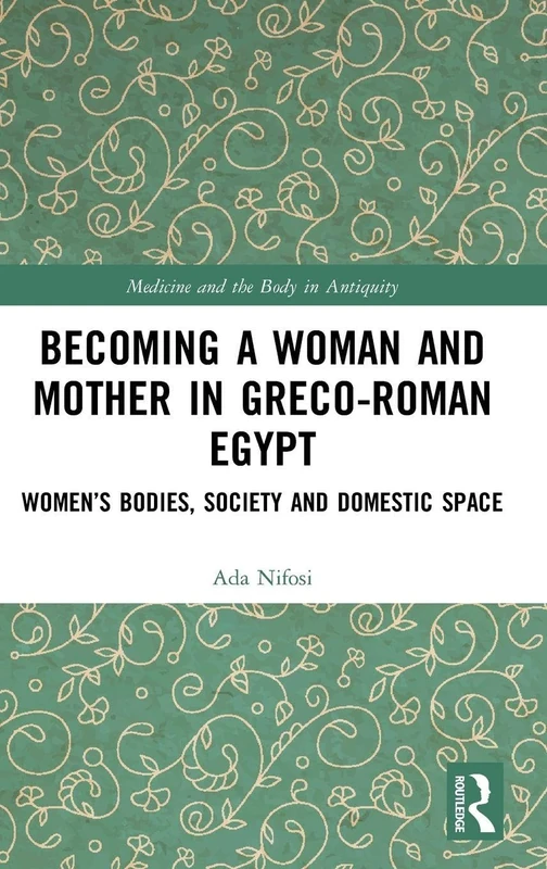 Becoming a Woman and Mother in Greco-Roman Egypt - Routledge