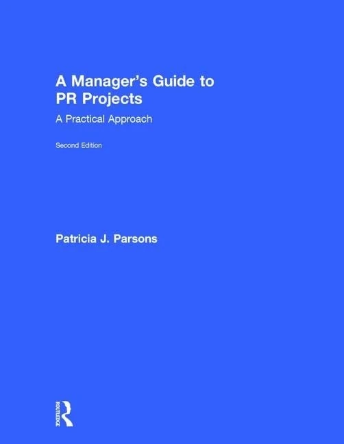 A Manager's Guide to PR Projects: A Practical Approach