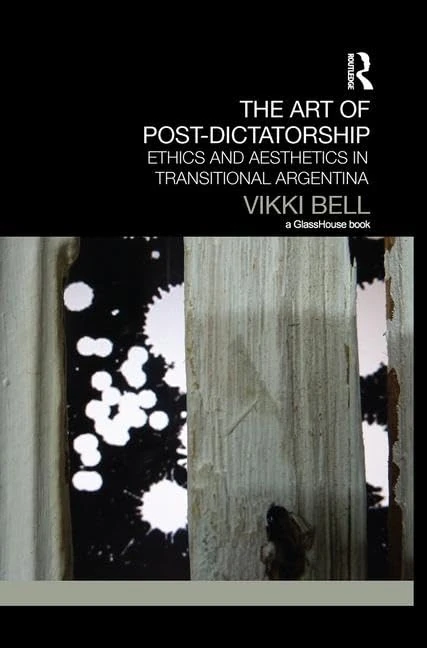 The Art of Post-Dictatorship: Ethics and Aesthetics in Transitional Argentina (Transitional Justice) - Image 1