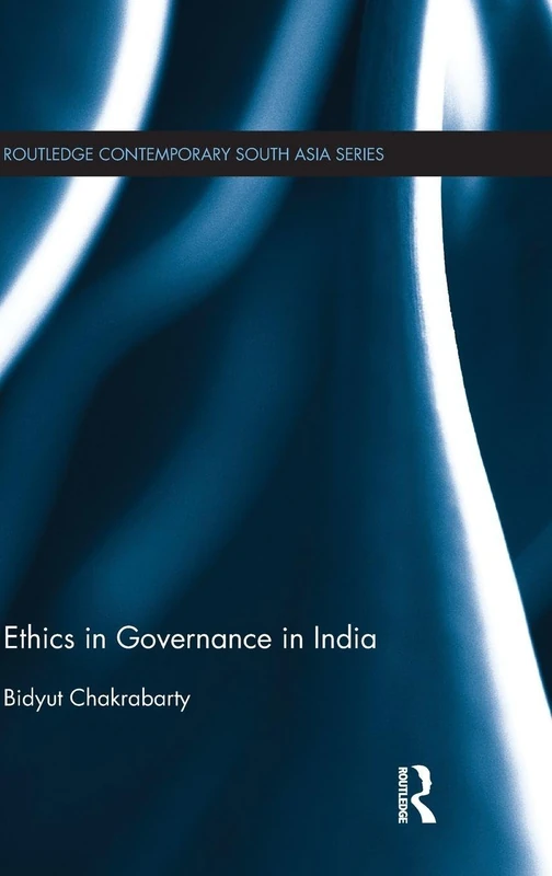 Ethics in Governance in India (Routledge Contemporary South Asia Series)
